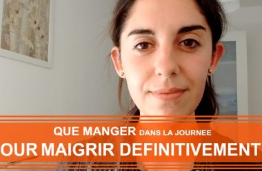 Vidéo #1 – Que manger dans la journée pour Maigrir Définitivement