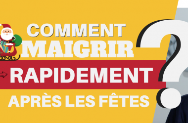 Comment perdre du poids RAPIDEMENT après les fêtes ?