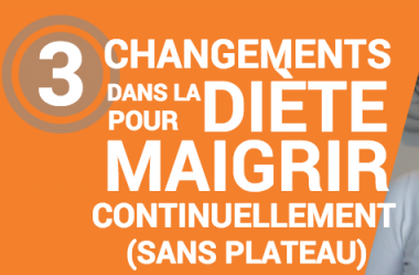 3 Changements dans le DIETE pour maigrir continuellement !