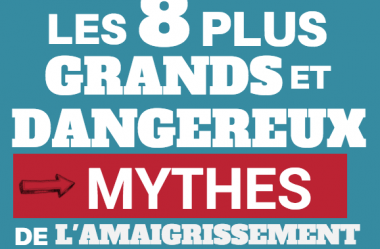 Les 8 plus grands et dangereux MYTHES de l’amaigrissement