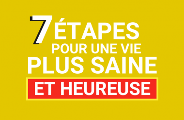 7 étapes pour une vie plus saine et heureuse