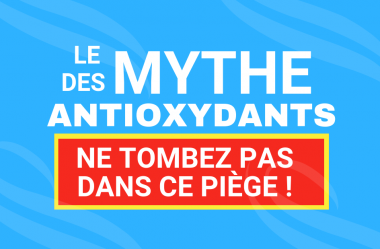 Le Mythe des Antioxydants