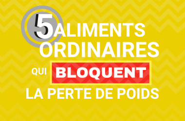 5 aliments Ordinaires qui BLOQUENT la Perte de Poids !