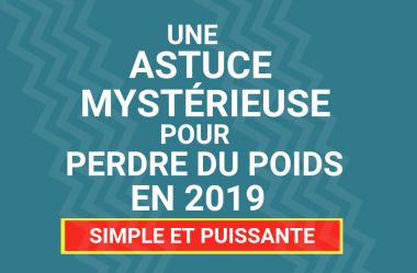 Une ASTUCE mystérieuse pour PERDRE DU POIDS en 2019 – Simple et puissante