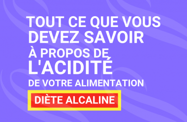 Tout ce que vous devez savoir à propos de l’acidité de votre alimentation – Diète Alcaline