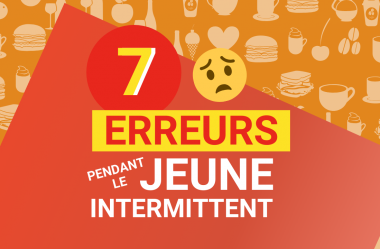 Les 7 plus grandes ERREURS pendant le Jeûne Intermittent – NE LES FAITES PAS !