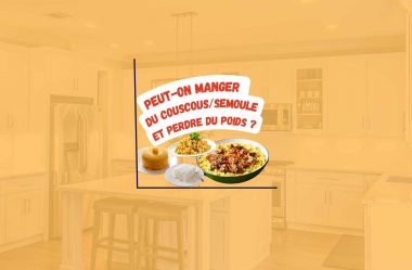 Est-ce que le couscous/semoule fait maigrir ? Est-ce sain ?￼