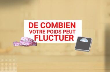 De combien notre poids peut fluctuer dans une journée et pourquoi ?